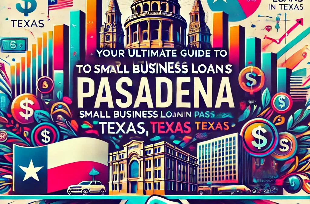 Small Business Loan in Pasadena, TX