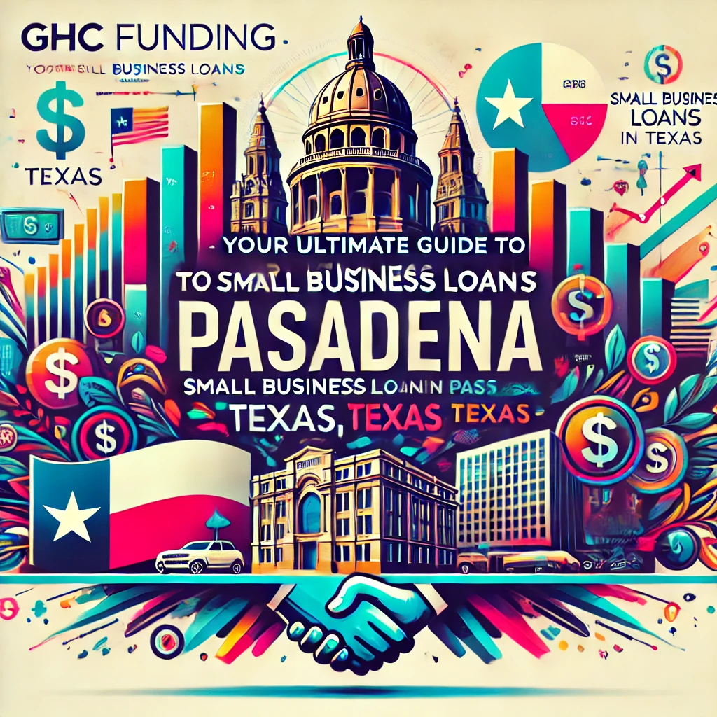 Small Business Loans in Pasadena, Texas